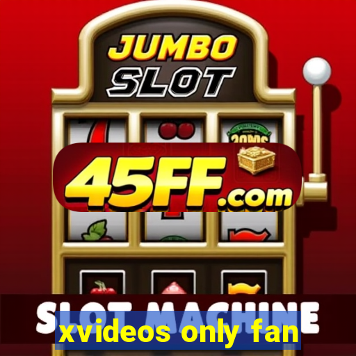 xvideos only fan